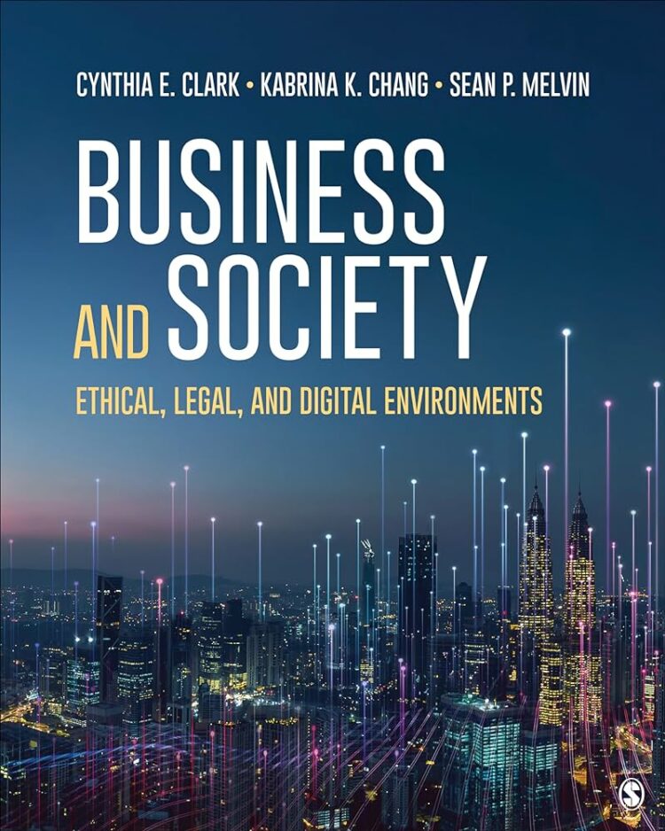 Business and Society: Ethical, Legal, and Digital Environments
