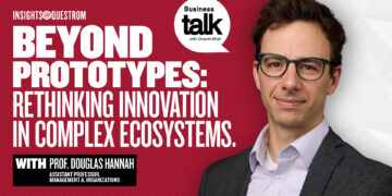 Beyond Prototypes: Rethinking Innovation in Complex Ecosystems with Prof. Douglas Hannah